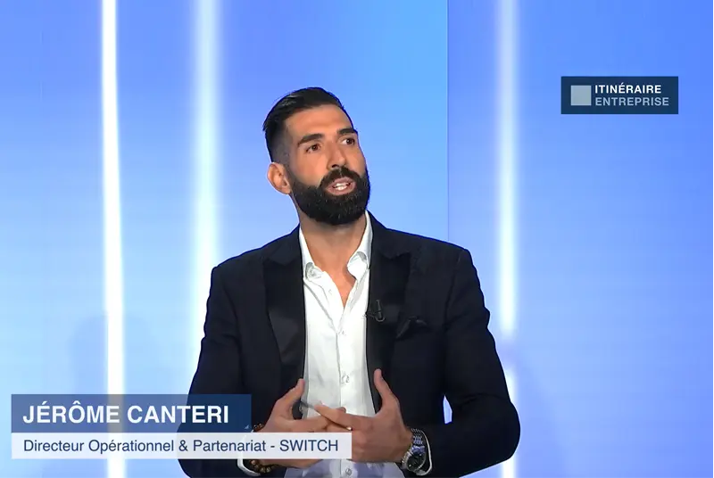 Jérôme Canteri, Directeur Opérationnel de SWITCH, en interview sur Itinéraire Entreprise